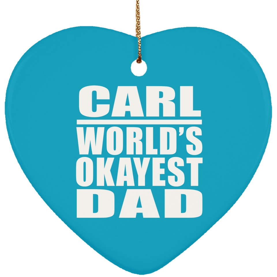 Carl World's Okayest Dad - Heart Ornament