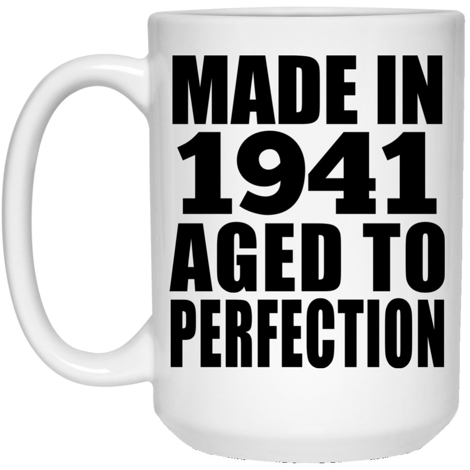 83rd Birthday Made In 1941 Aged to Perfection - 15 Oz Coffee Mug