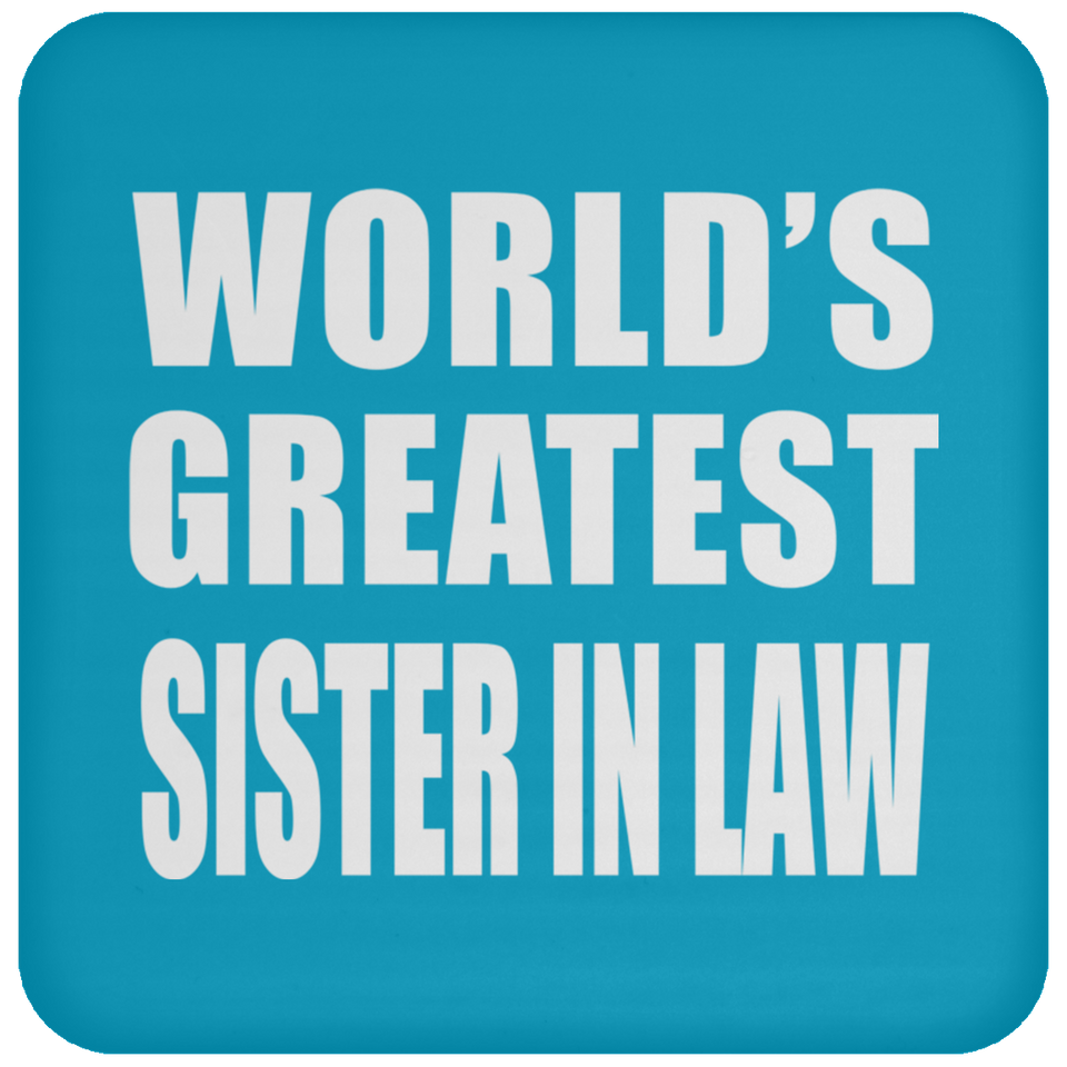 World's Greatest Sister In Law - Drink Coaster