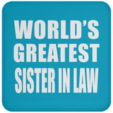 World's Greatest Sister In Law - Drink Coaster