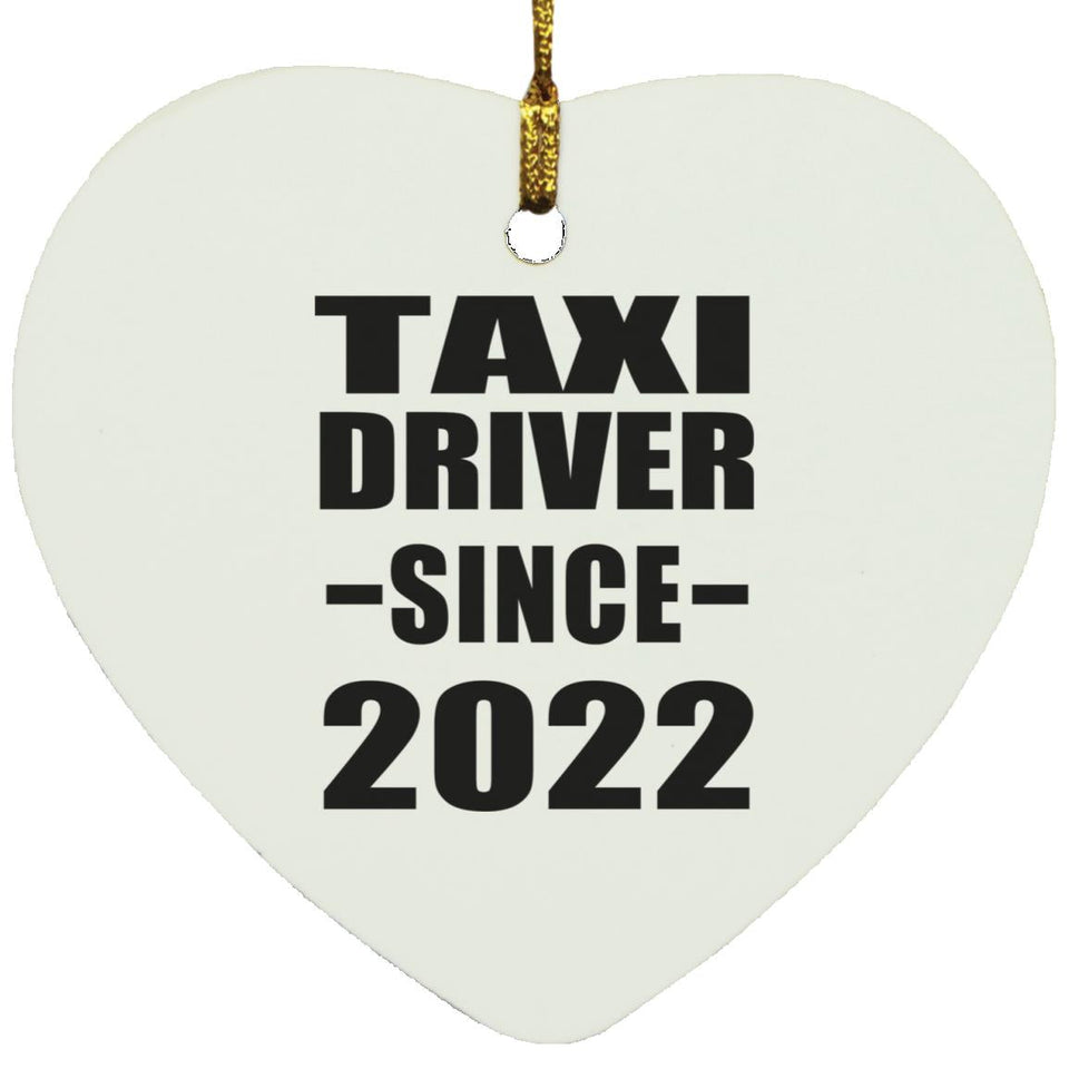 Taxi Driver Since 2022 - Heart Ornament