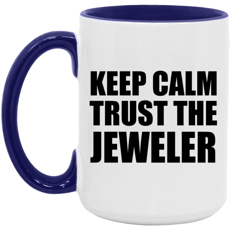 Keep Calm and Trust The Jeweler - 15oz Accent Mug Purple