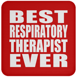 Best Respiratory Therapist Ever - Drink Coaster