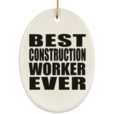 Best Construction Worker Ever - Oval Ornament