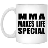 MMA Makes Life Special - 11oz Coffee Mug
