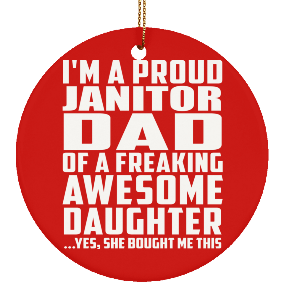 Proud Janitor Dad Of Awesome Daughter - Circle Ornament