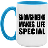 Snowshoeing Makes Life Special - 15oz Accent Mug Blue