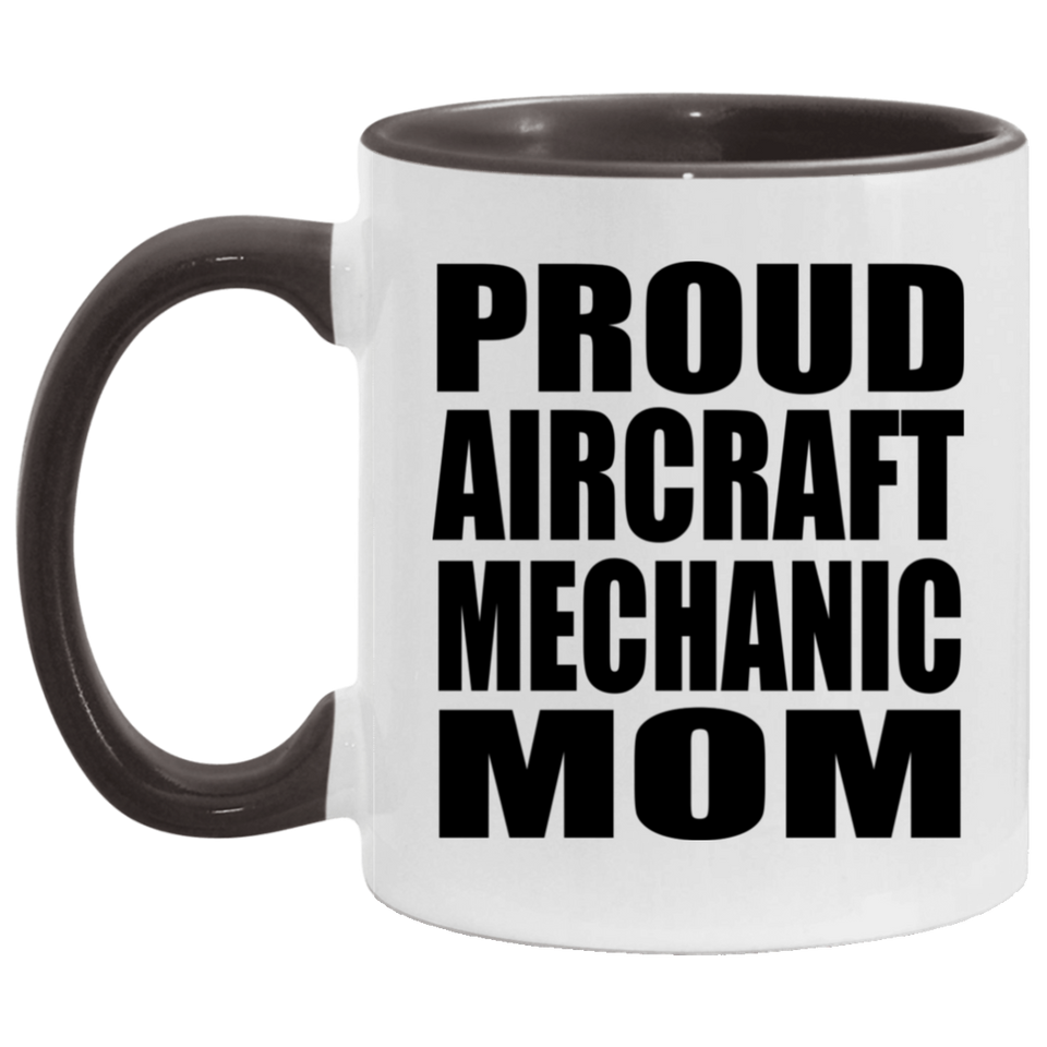 Proud Aircraft Mechanic Mom - 11oz Accent Mug Black