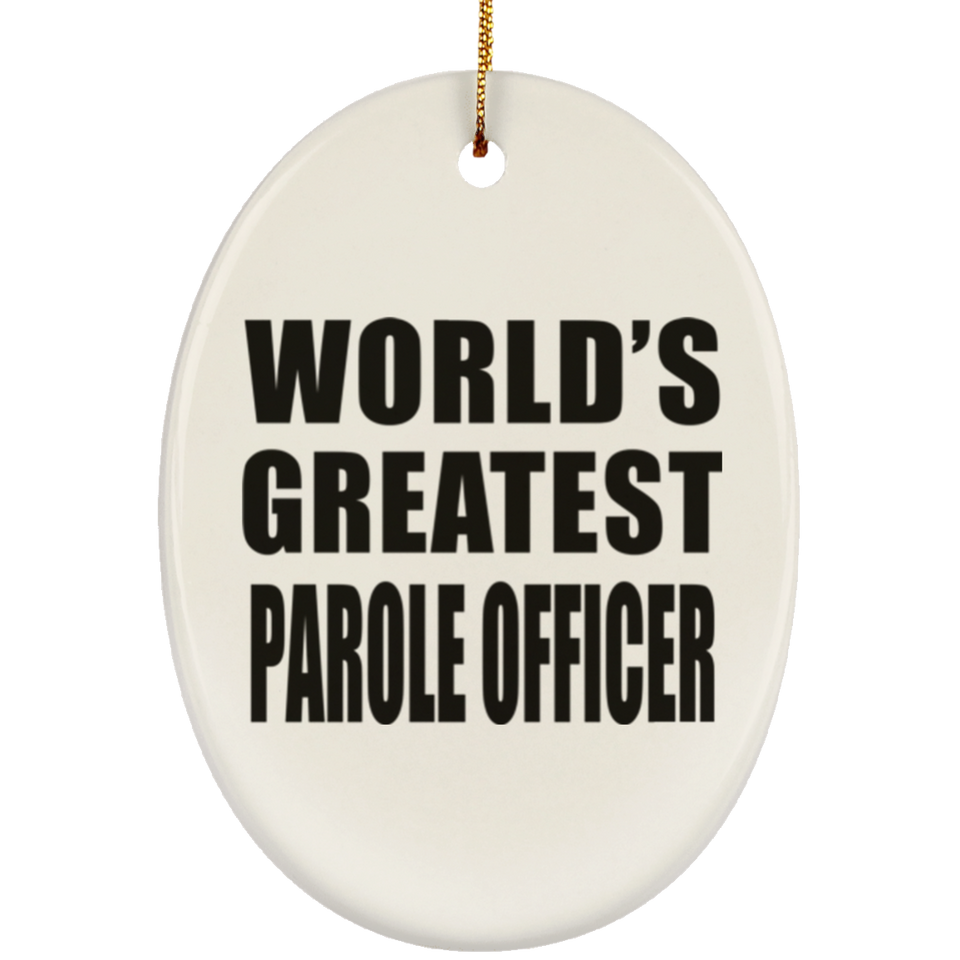 World's Greatest Parole Officer - Oval Ornament