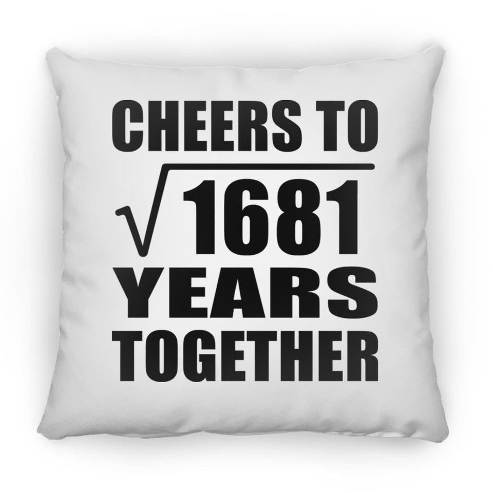 41st Anniversary Cheers To Square Root of 1681 Years Together - Throw Pillow