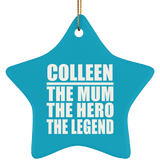 Colleen The Mum The Hero The Legend - Star Ornament