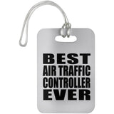Best Air Traffic Controller Ever - Luggage Bag Tag