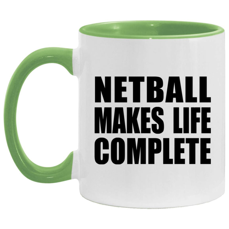 Netball Makes Life Complete - 11oz Accent Mug Green