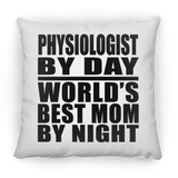 Physiologist By Day World's Best Mom By Night - Throw Pillow