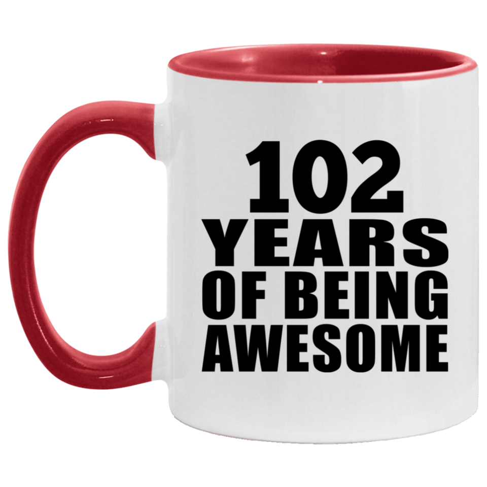 102nd Birthday 102 Years Of Being Awesome - 11oz Accent Mug Red