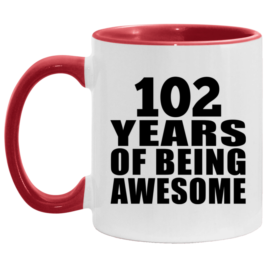 102nd Birthday 102 Years Of Being Awesome - 11oz Accent Mug Red