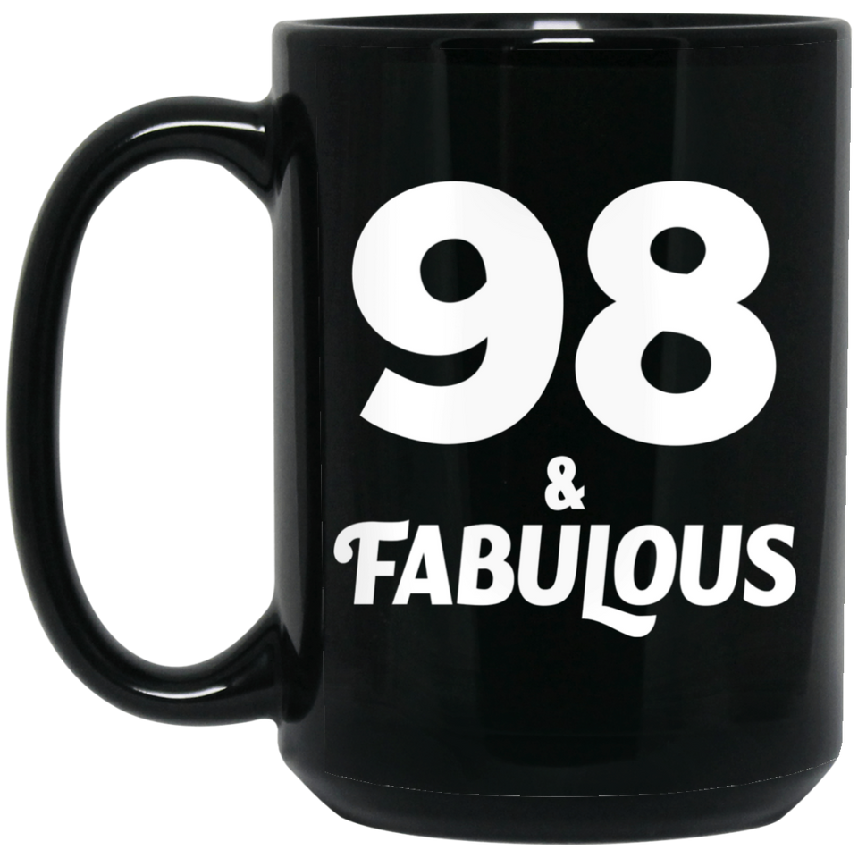 98th Birthday 98 & Fabulous - 15oz Coffee Mug Black