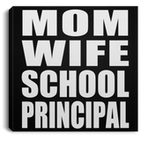 Mom Wife School Principal - Canvas Square