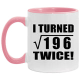 28th Birthday I Turned Square Root of 196 Twice - 11oz Accent Mug Pink