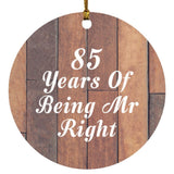 85th Anniversary 85 Years Of Being Mr Right - Circle Ornament E