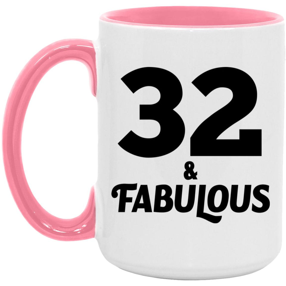 32nd Birthday 32 & Fabulous - 15oz Accent Mug Pink