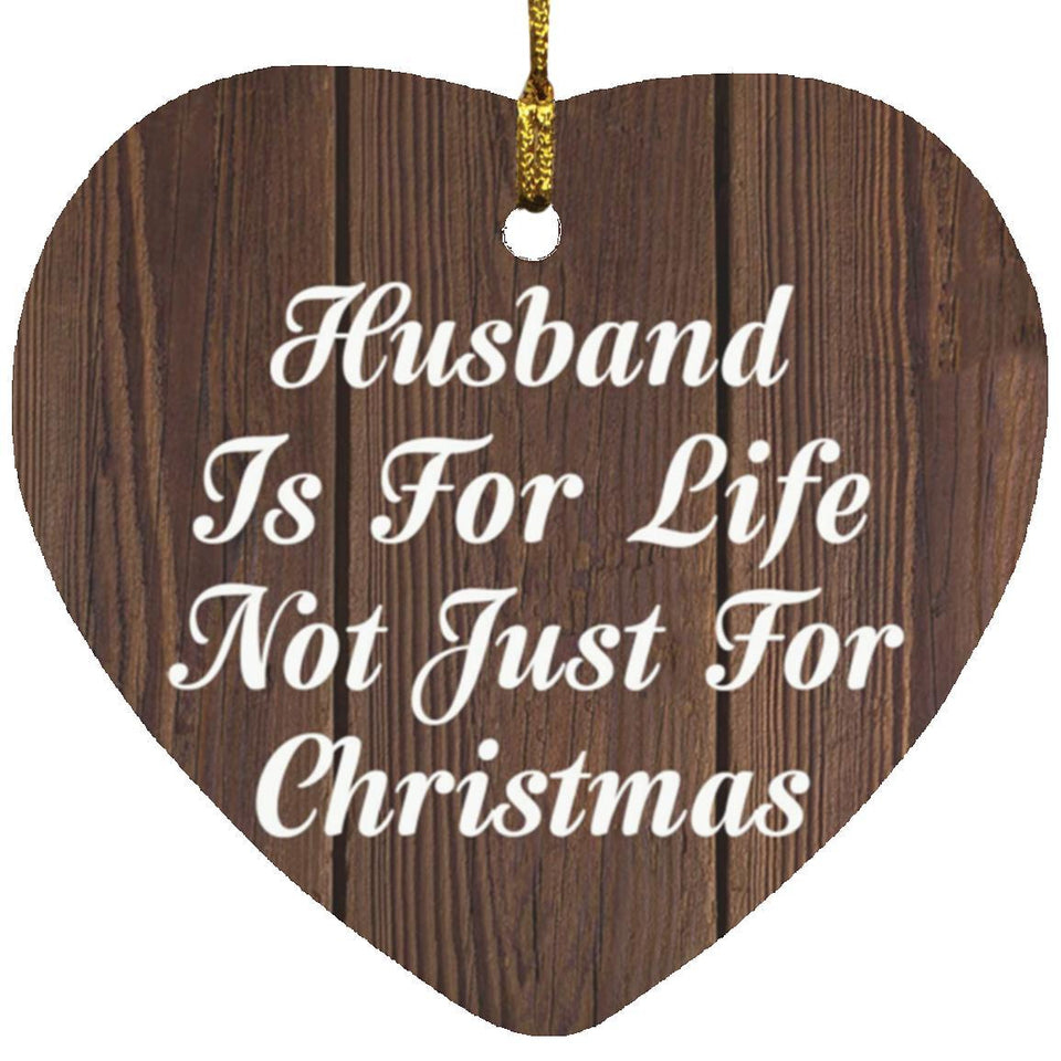 Husband Is For Life Not Just For Christmas - Heart Ornament D