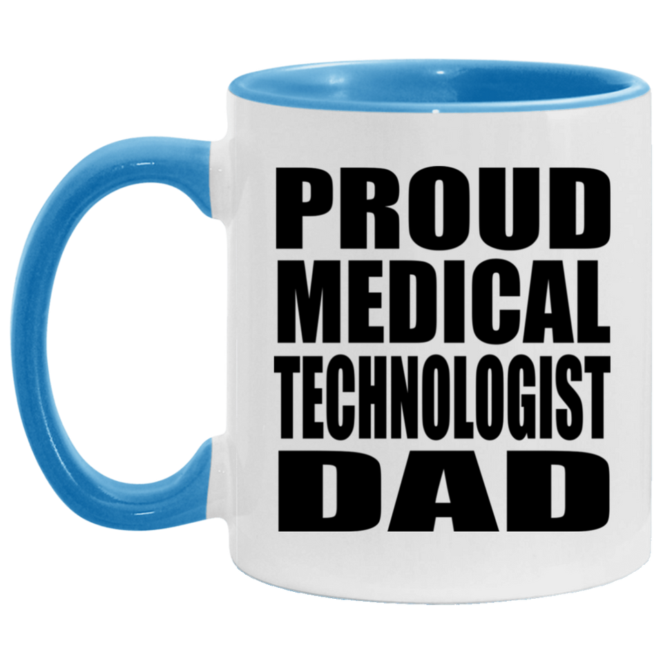 Proud Medical Technologist Dad - 11oz Accent Mug Blue