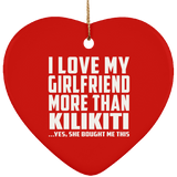 I Love My Girlfriend More Than Kilikiti - Heart Ornament