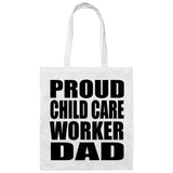 Proud Child Care Worker Dad - Tote Bag White
