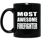 Most Awesome Firefighter - 11 Oz Coffee Mug Black
