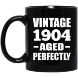 120th Birthday Vintage 1904 Aged Perfectly - 11oz Coffee Mug Black