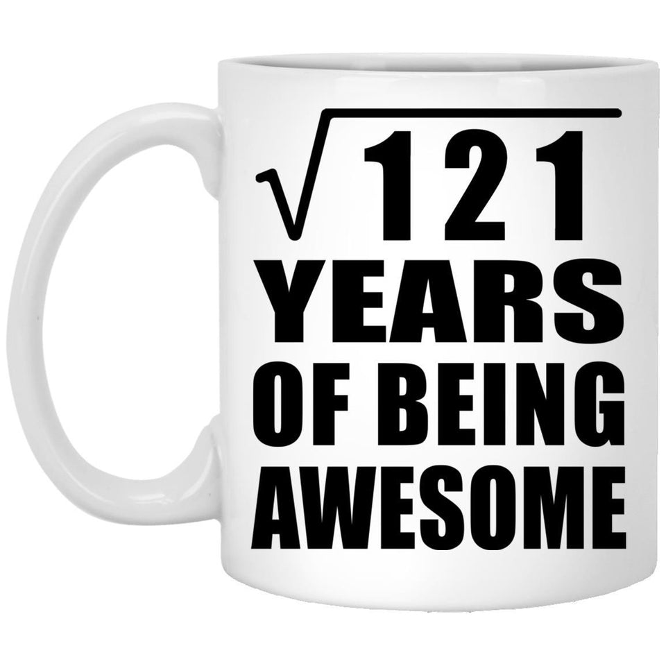 11th Birthday Square Root of 121 Years of Being Awesome - 11oz Coffee Mug