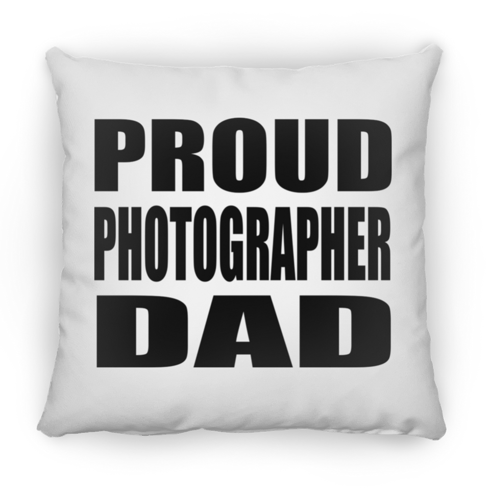 Proud Photographer Dad - Throw Pillow