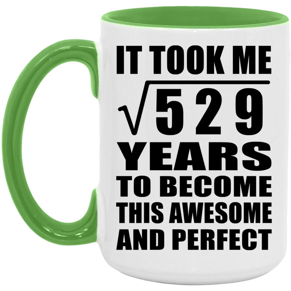 23rd Birthday Took Square Root of 529 Years To Awesome - 15oz Accent Mug Green