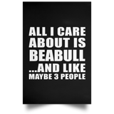 All I Care About Is Beabull - Poster Portrait