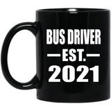 Bus Driver Established EST. 2021 - 11oz Coffee Mug Black