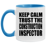Keep Calm and Trust The Construction Inspector - 11oz Accent Mug Blue