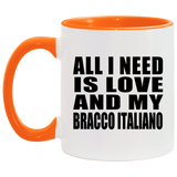 All I Need Is Love And My Bracco Italiano - 11oz Accent Mug Orange