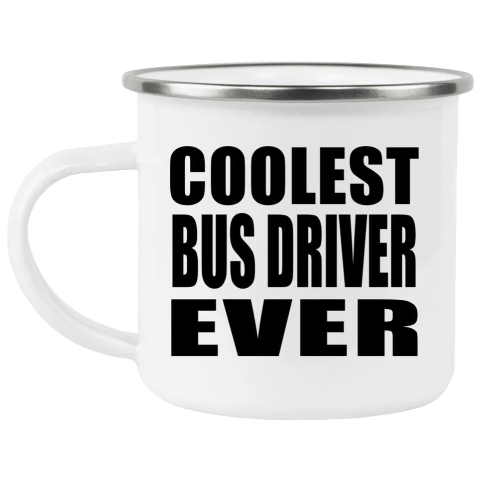 Coolest Bus Driver Ever - 12oz Camping Mug