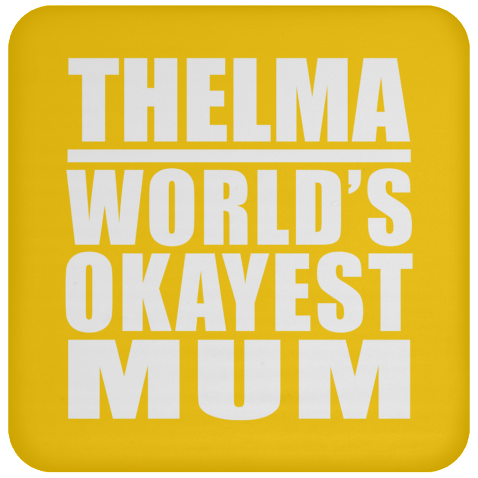 Thelma World's Okayest Mum - Drink Coaster
