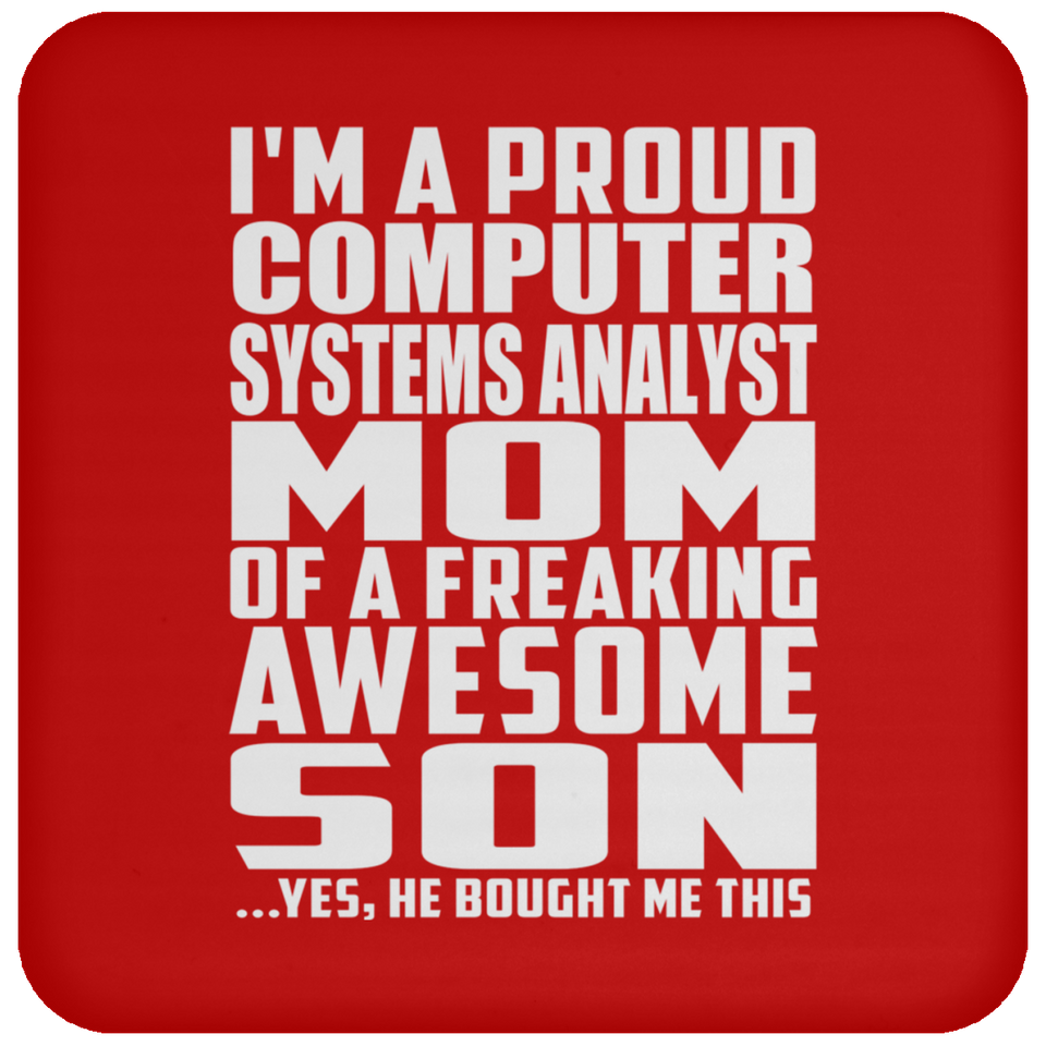 Proud Computer Systems Analyst Mom Of Awesome Son - Drink Coaster