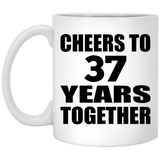 37th Anniversary Cheers To 37 Years Together - 11oz Coffee Mug
