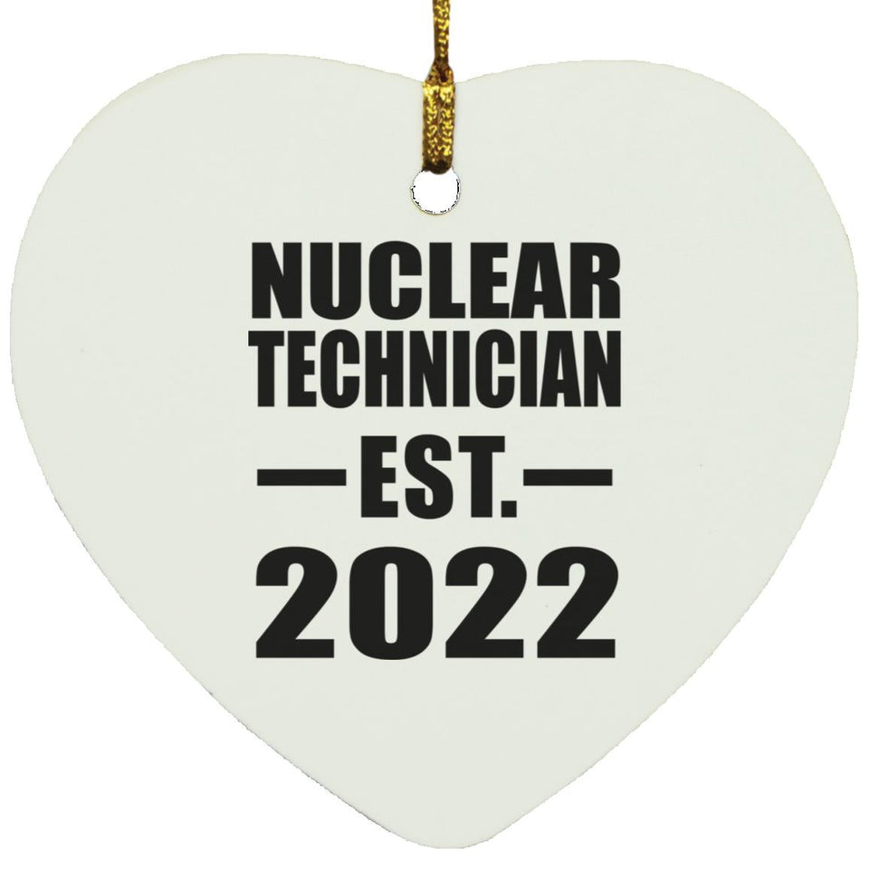 Nuclear Technician Established EST. 2022 - Heart Ornament