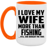 I Love My Wife More Than Fishing - 15oz Accent Mug Orange