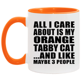 All I Care About Is My Orange Tabby Cat - 11oz Accent Mug Orange