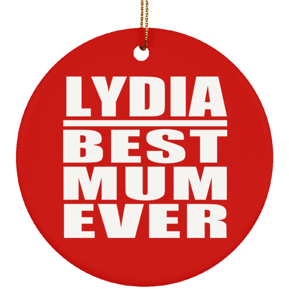 Lydia Best Mum Ever - Circle Ornament