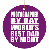 Photographer By Day World's Best Dad By Night - Circle Ornament