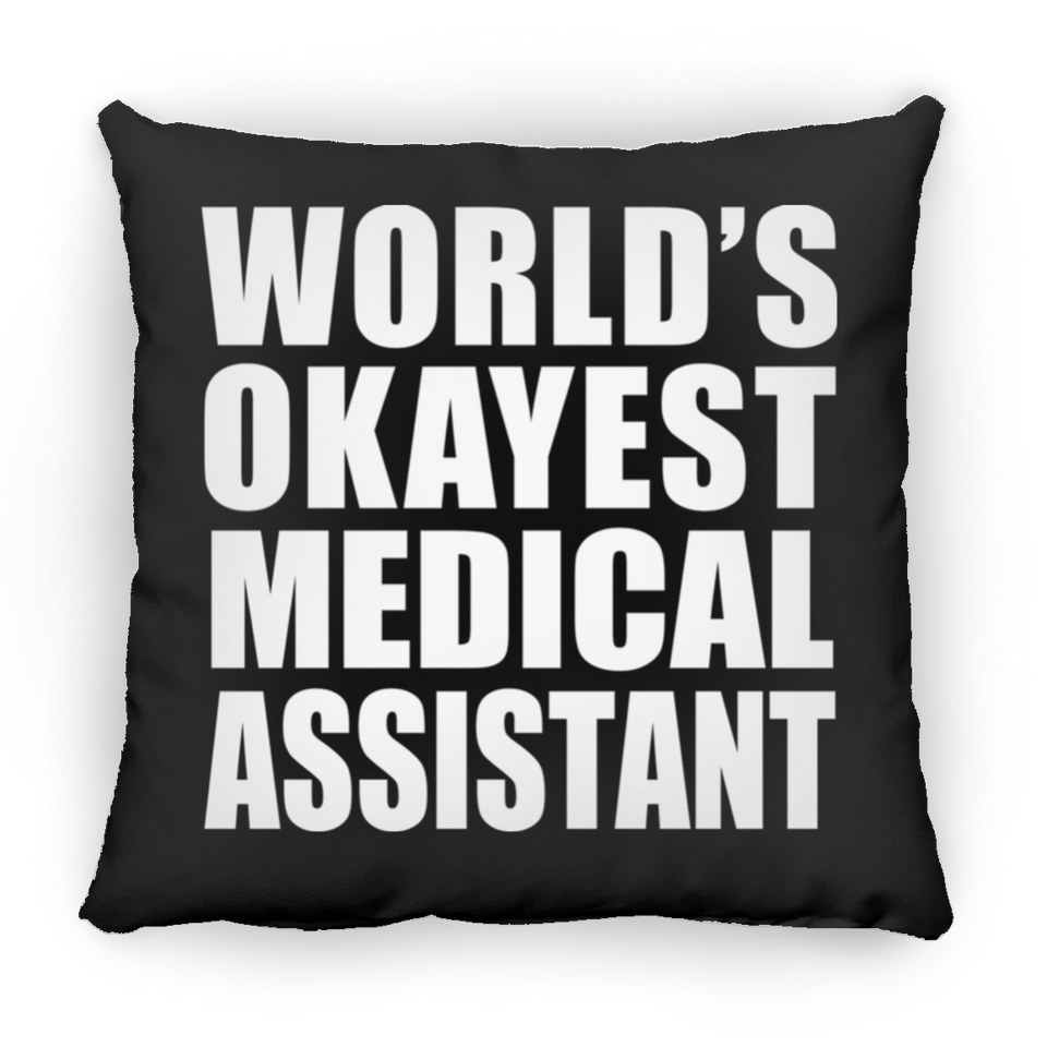 World's Okayest Medical Assistant - Throw Pillow Black