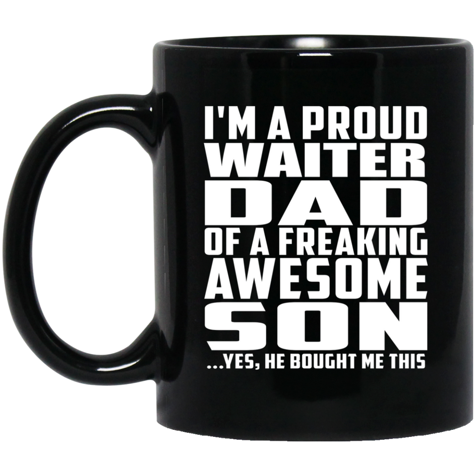 Proud Waiter Dad Of Awesome Son - 11 Oz Coffee Mug Black