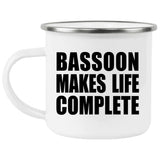 Bassoon Makes Life Complete - 12oz Camping Mug
